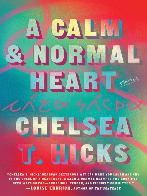 Title details for A Calm and Normal Heart by Chelsea T. Hicks - Available